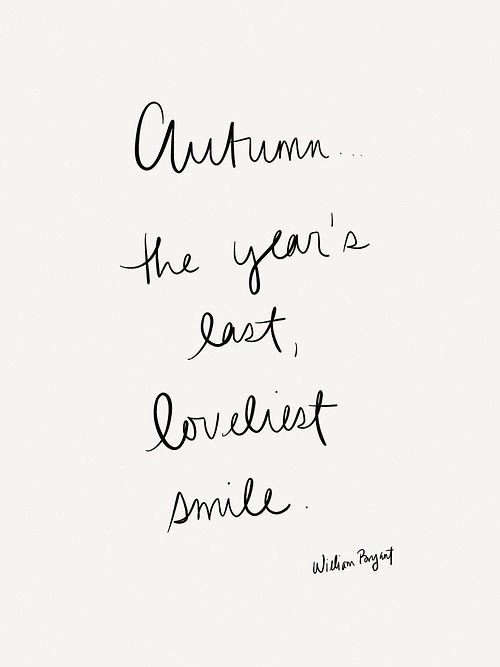 Autumn: the year's last, loveliest smile. Fall Quotes