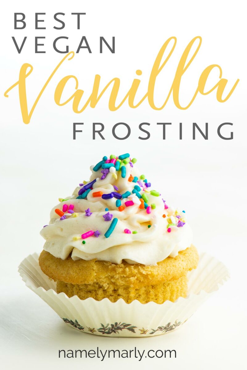 A cupcake topped with vanilla frosting and sprinkles has these words above it: Best Vegan Vanilla Frosting.