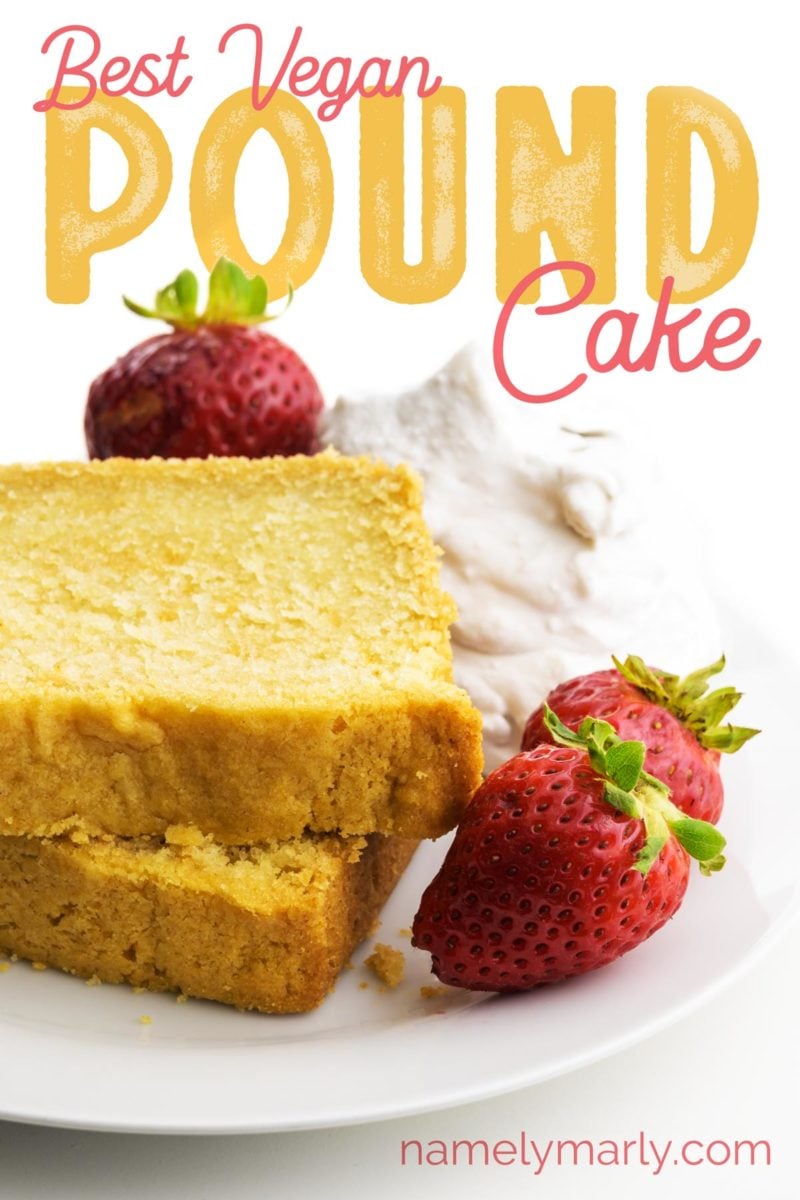 Two slices of cake have whipped cream and strawberries by them. The text reads: Best Vegan Pound Cake.