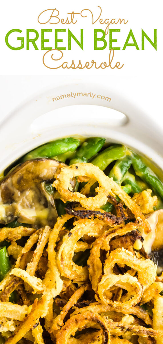 A closeup shot of Vegan Green Bean Casserole with text above it indicating what it is.