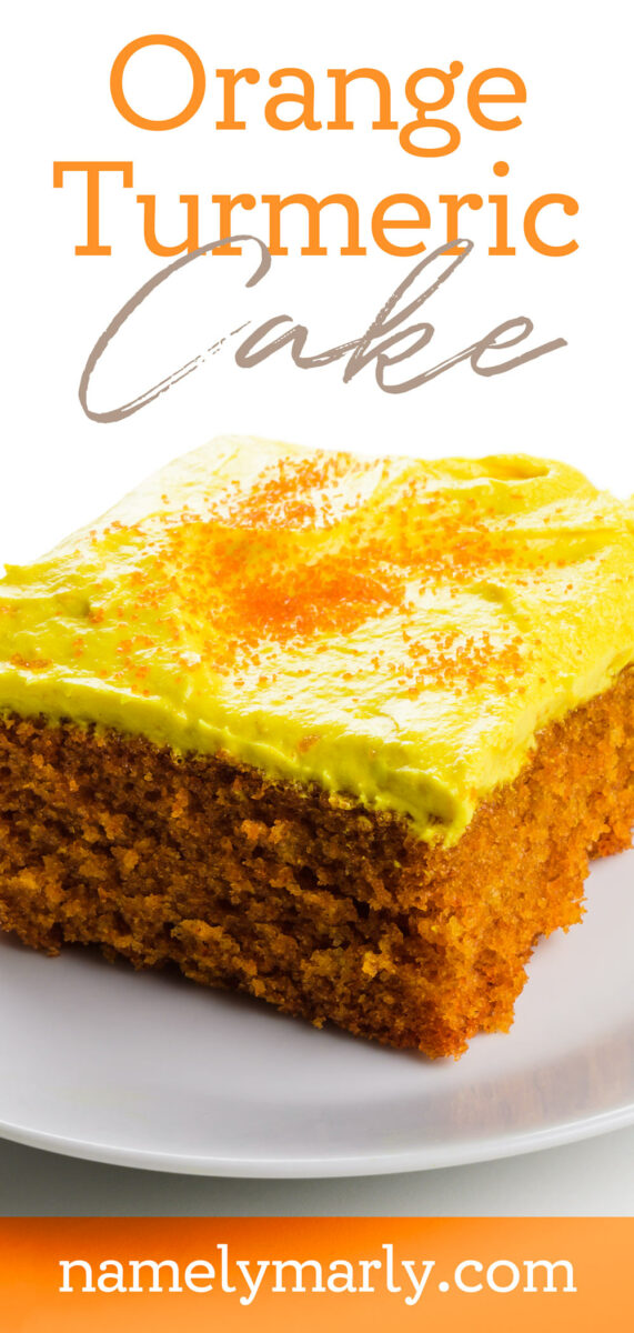 A piece of orange colored cake on a plate has this text above it: Orange Turmeric Cake.