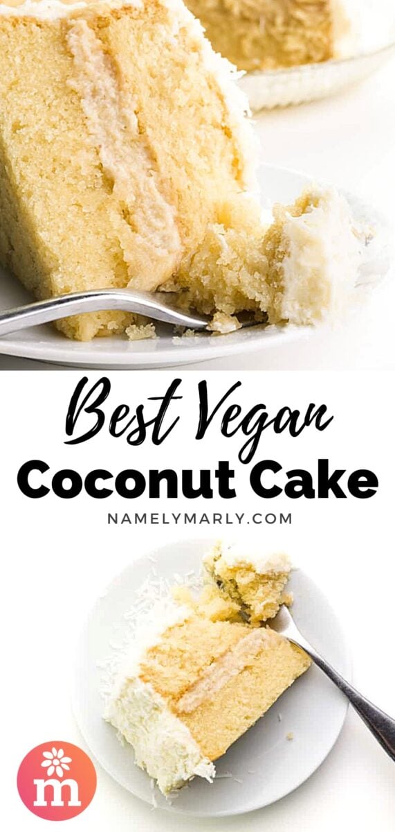 A collage of two images shows a slice of coconut cake on a plate with a fork holding a bite. The second image is the same scene, but looking down on the slice and the fork. The text between the images reads, Best Vegan Coconut Cake.