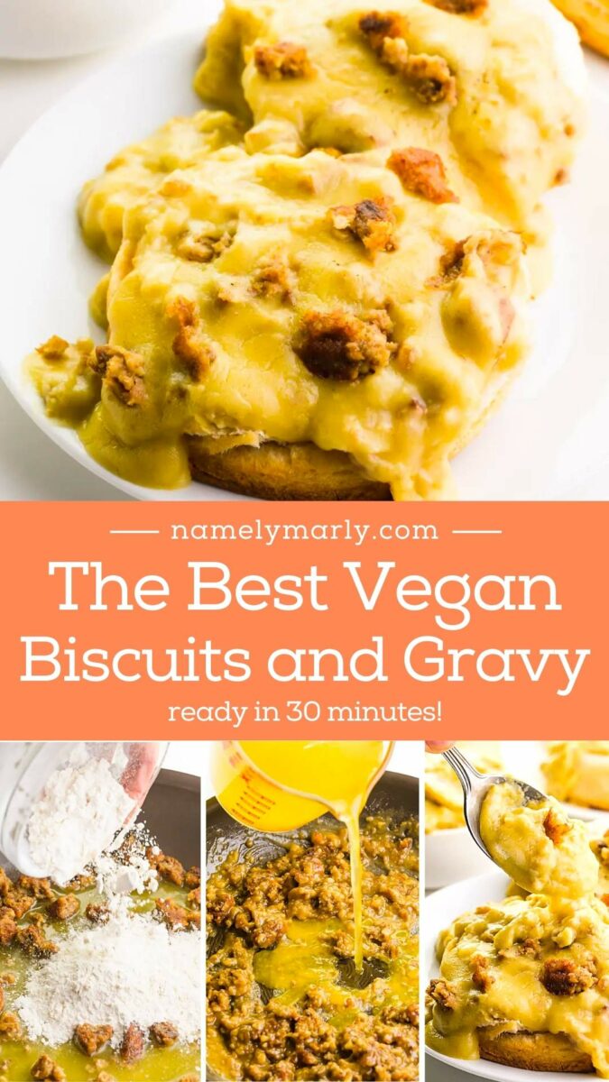 A collage of images shows biscuits with sausage gravy and the process of making this recipe. The text reads The Best Vegan Biscuits and Gravy: Ready in 30 Minutes!