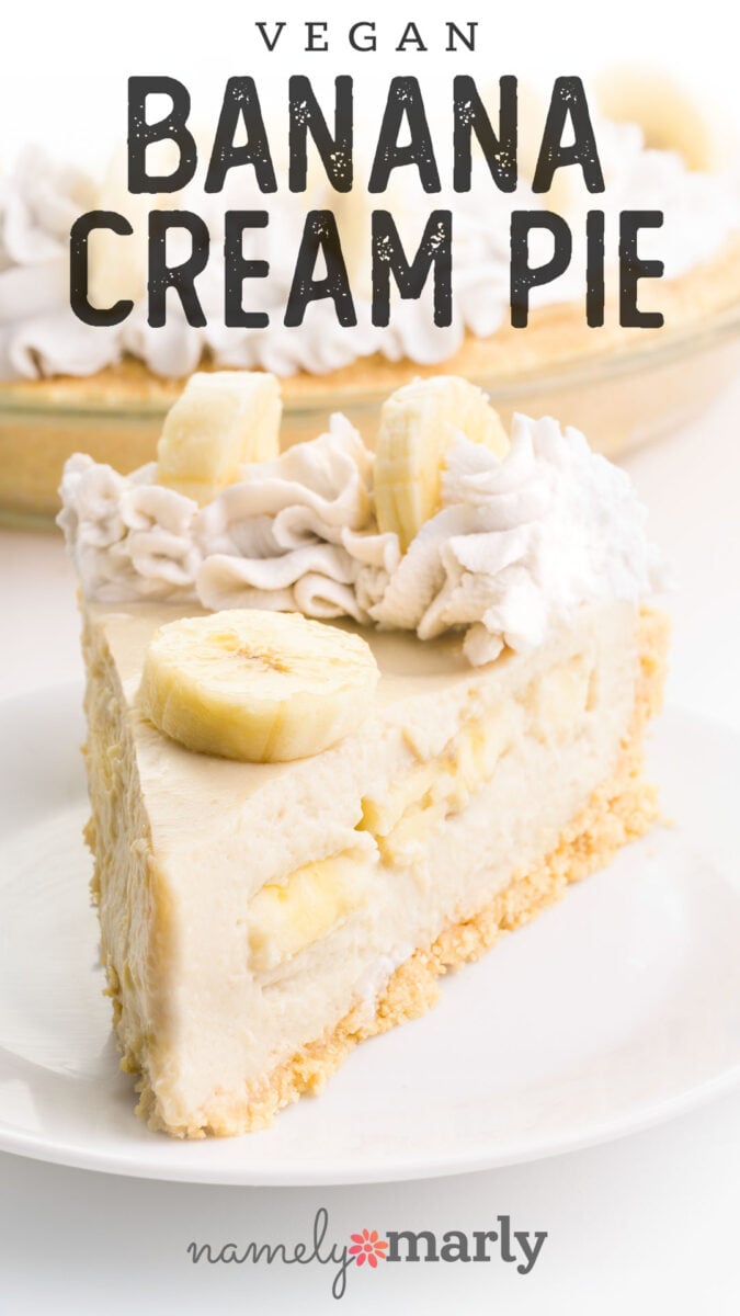 A slice of vegan banana cream pie sits on a plate. The rest of the pie sits behind it. Text reads vegan banana cream pie.