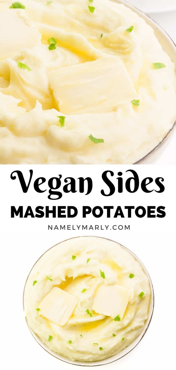 A collage of two images shows a closeup of mashed potatoes with melted butter and parsley flakes on top. The bottom image looks down on the entire bowl of mashed potatoes. The text between the images reads, Vegan Sides Mashed Potatoes.