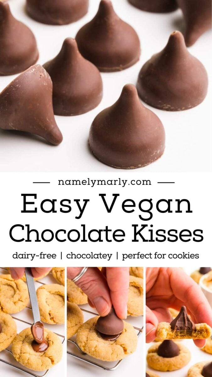 A closeup of chocolate kisses on top is followed by three images on the bottom. One shows putting melted chocolate on a cookie, the other shows putting a chocolate kiss on the melted chocolate and third shows a hand holding the cookie with a kiss on top and a bite taken out. The text reads, Easy Vegan Chocolate Kisses: dairy-free, chocolatey, perfect for cookies.