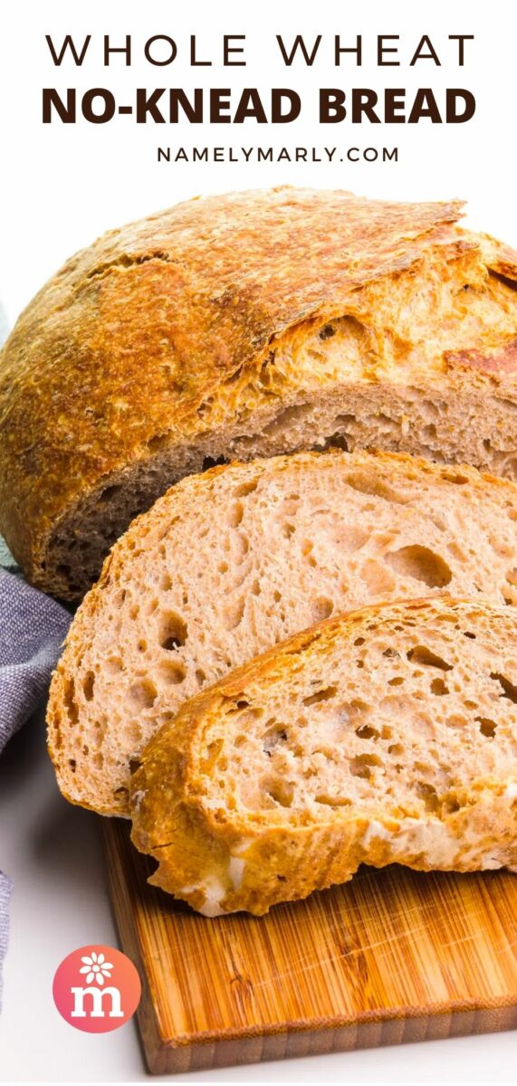 A loaf of bread sits on a cutting board with several slices cut. The text at the top reads, Whole Wheat No-Knead Bread.