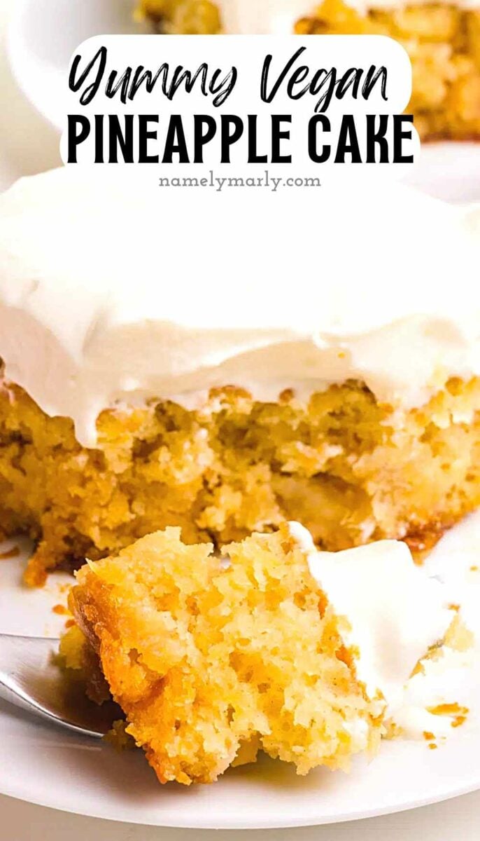 A bite of cake sits on a fork in front of the rest of the cake. The text reads, Yummy Vegan Pineapple Cake.
