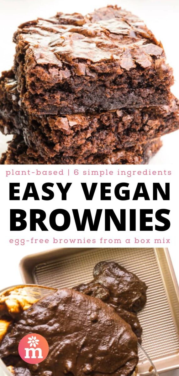 The top image shows a stack of brownies. The bottom image shows brownie batter being poured into a pan. The text reads, plant-based, 6 simple ingredients, Easy Vegan Brownies, egg-free brownies from a box mix.