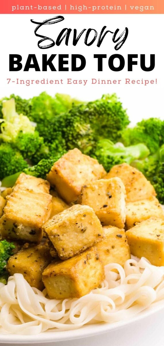 Baked tofu is on a plate with noodles and steamed broccoli. The text at the top reads, plant-based, high-protein-vegan, Savory Baked Tofu, 7-ingredient easy dinner recipe.