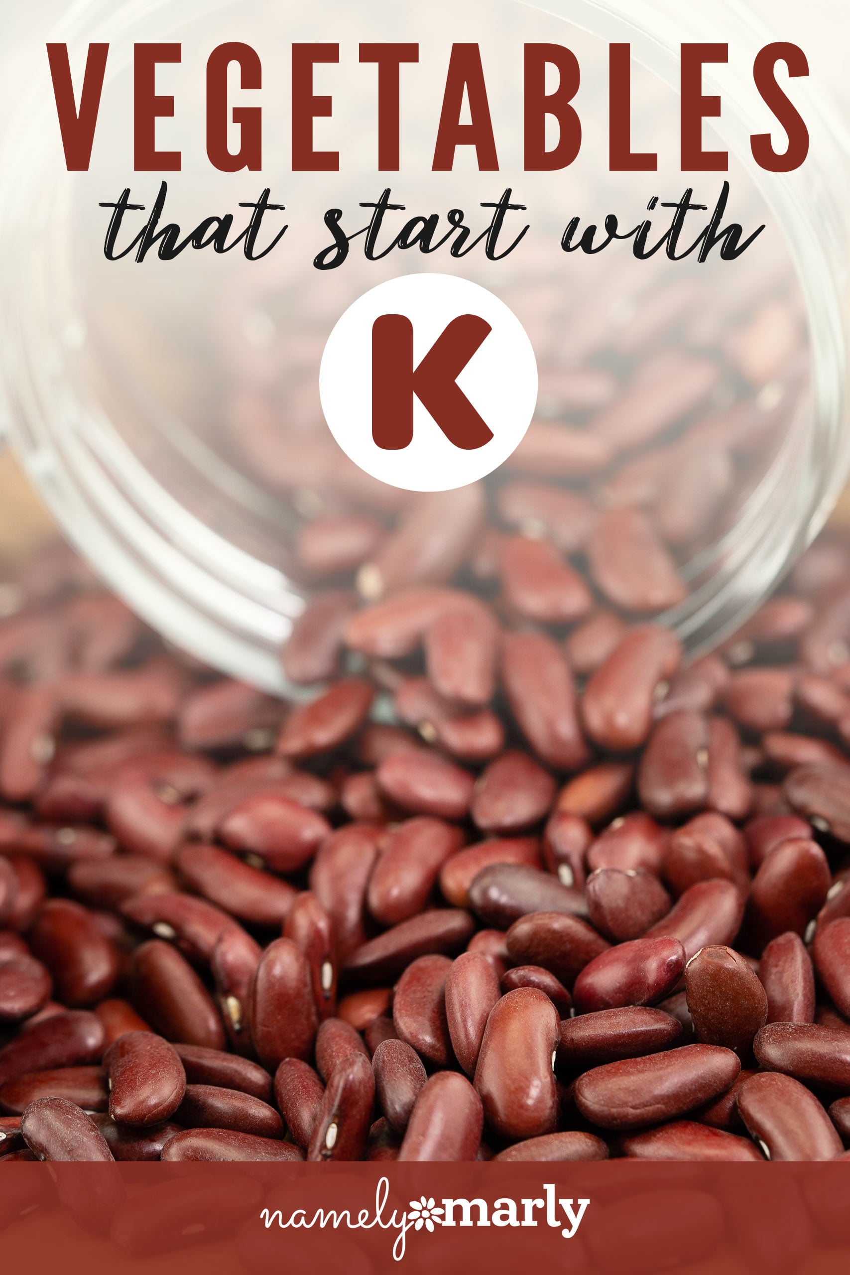 A bowl of red kidney beans is spilling over onto a table. The text reads, Vegetables that start with K.