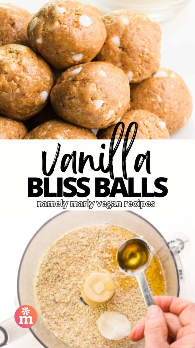 A collage of two images shows bliss balls on the top and a hand pouring syrup into a food processor bowl with other ingredients on bottom. The text reads, Vanilla Bliss Balls, Namely Marly Vegan recipes.