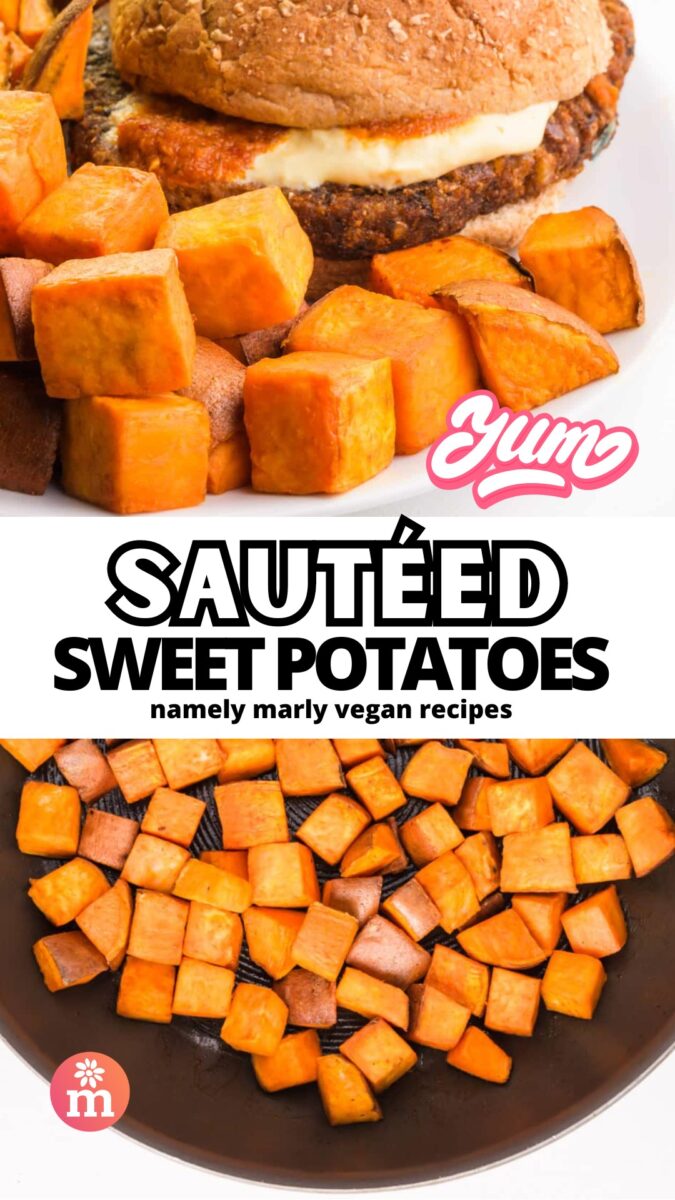 Sweet potato cubes are on a plate next to a veggie burger in the top image. The bottom shows sweet potatoes cooking in a skillet. The text reads, Sautéed Sweet Potatoes, Namely Marly Vegan Recipes.