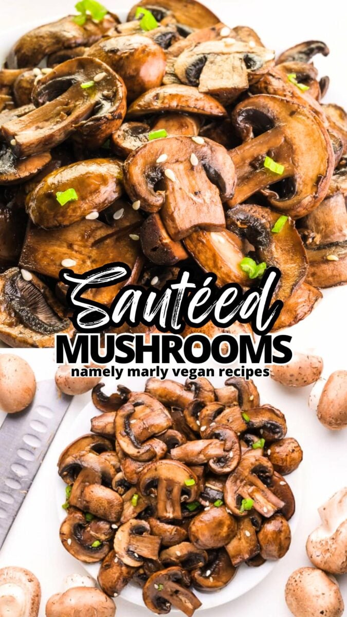 Cooked mushrooms on a plate on top and the bottom image shows cooked mushrooms surrounded by whole mushrooms and a knife. The text says, Sautéed Mushrooms, Namely Marly Vegan Recipes.