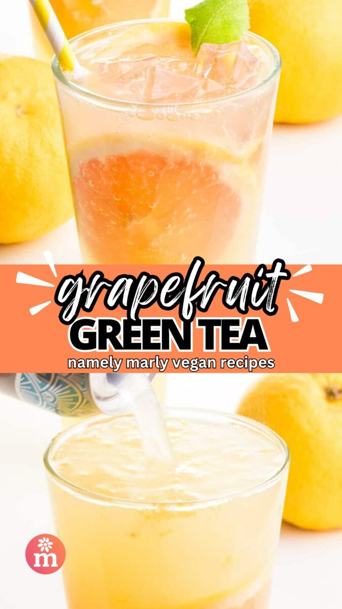 The top image shows a refreshing glass of tea with grapefruits around it. The bottom image shows sparkling water being poured into a glass. The text reads, Grapefruit Green Tea, Namely Marly Vegan Recipes.
