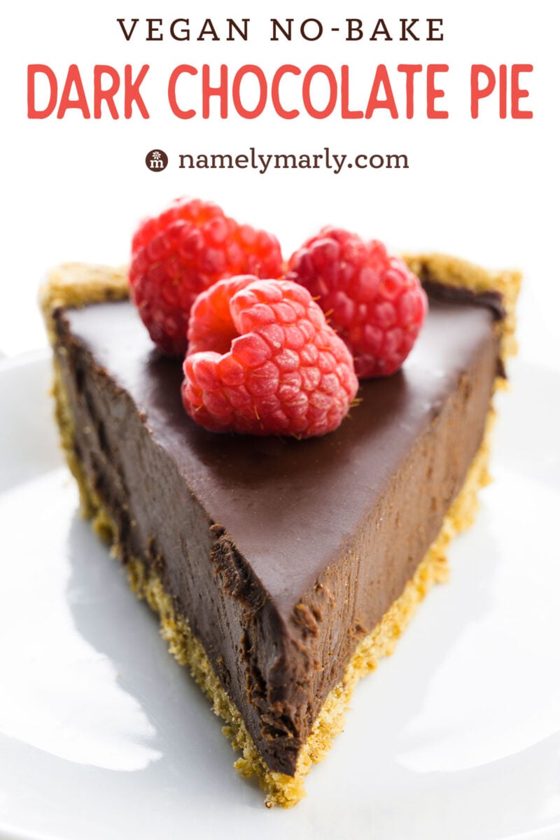 A slice of pie sits on a plate and has fresh raspberries on top. The text reads, Vegan No-Bake Dark Chocolate Pie