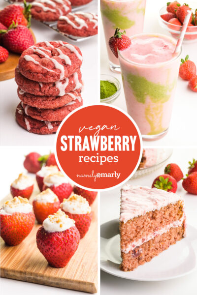 a collage of food images with text that reads vegan strawberry recipes
