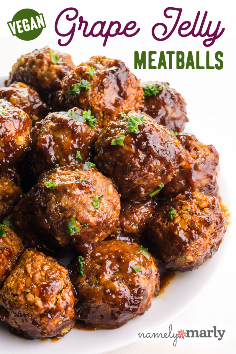 Vegan Grape Jelly Meatballs with image of a plateful of sauce-covered meatballs